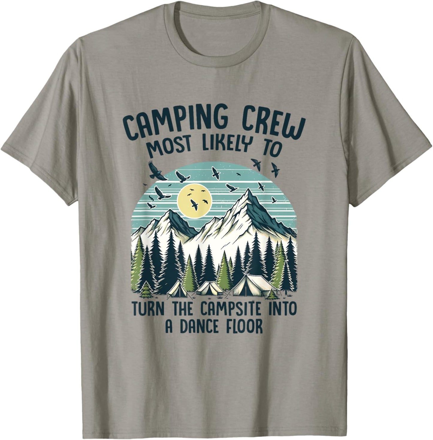 Camping Crew Most Likely To Turn The Campsite Dance Floor T-Shirt - T-Shirt | Sand