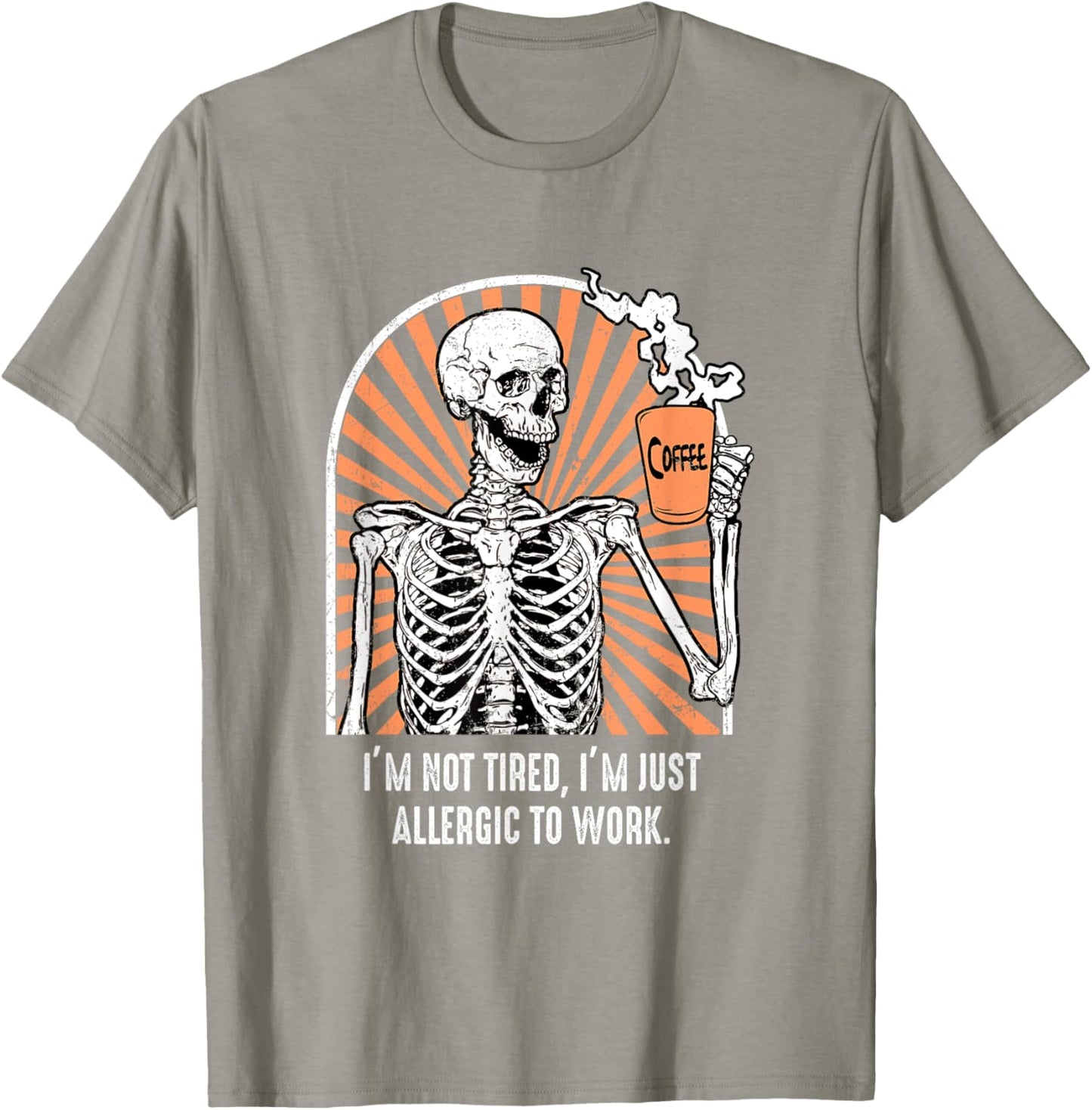Allergic to work Coffee Skeleton Exhausted Funny T-Shirt - T-Shirt | Sand