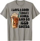 I Love A Good Thrift Store And Iced Coffee T-Shirt - T-Shirt | Sand