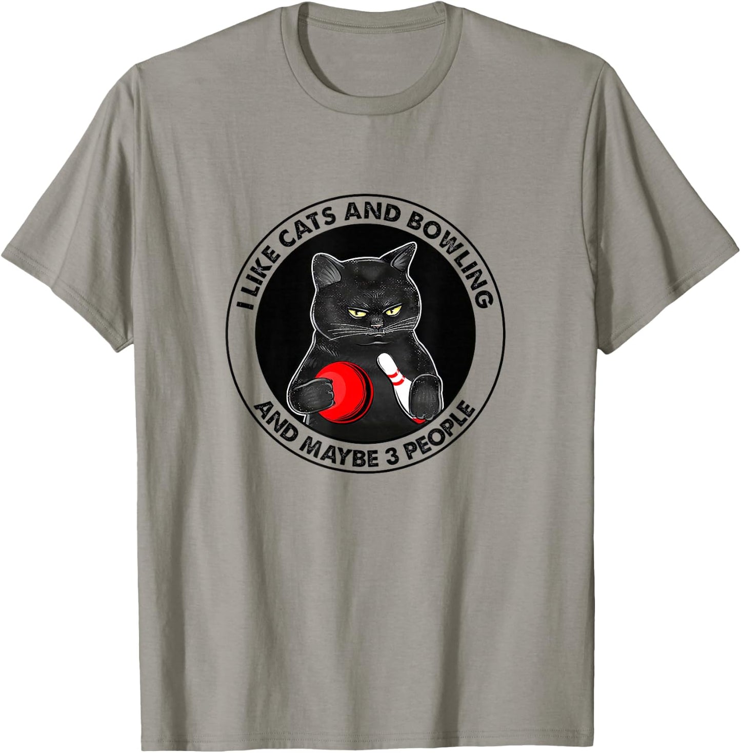 I Like Cats and Bowling and Maybe 3 People Funny Cat Lovers T-Shirt - T-Shirt | Sand