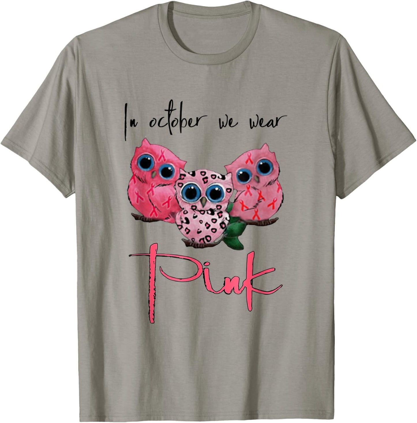 Owl Breast Cancer Awareness In October We Wear Pink Funny T-Shirt - T-Shirt | Sand