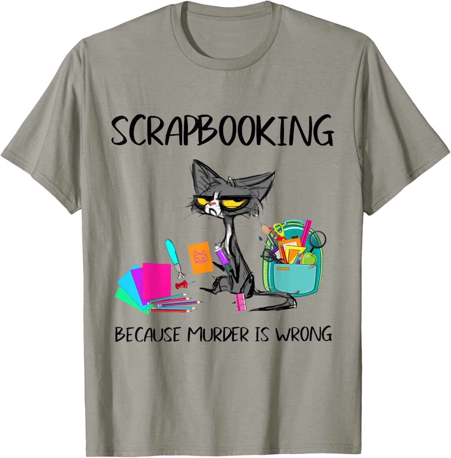 Scrapbooking Because Murder is Wrong Scrapbooking Cat T-Shirt - T-Shirt | Sand