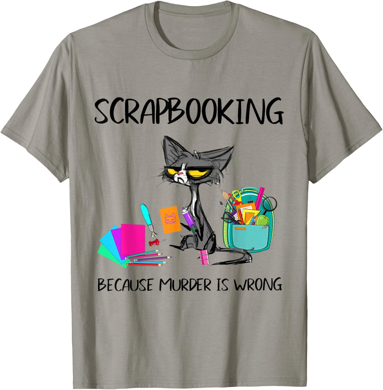 Scrapbooking Because Murder is Wrong Scrapbooking Cat T-Shirt - T-Shirt | Sand