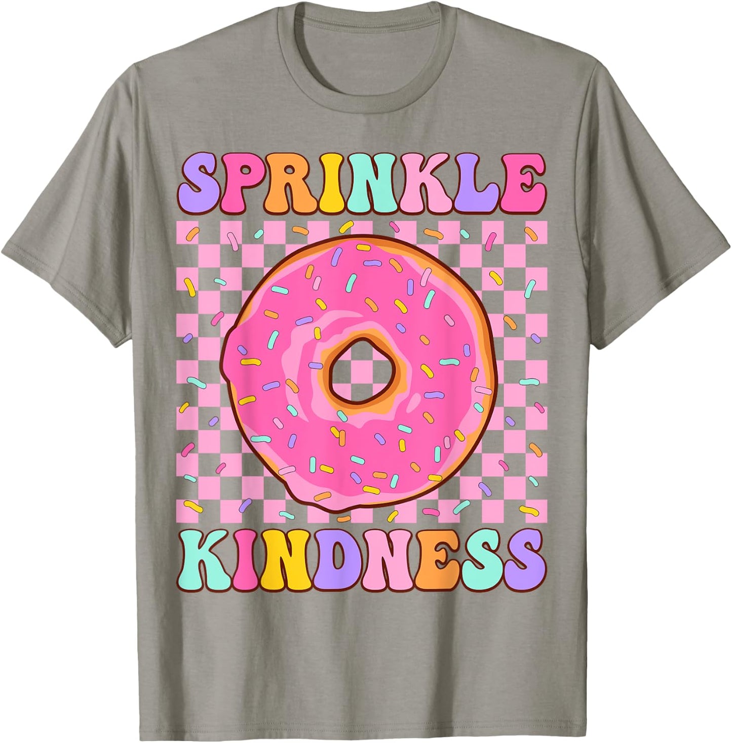 Donut Sprinkle Kindness Funny Girls Women Doughnut Lover T-Shirt - T-Shirt | Sand