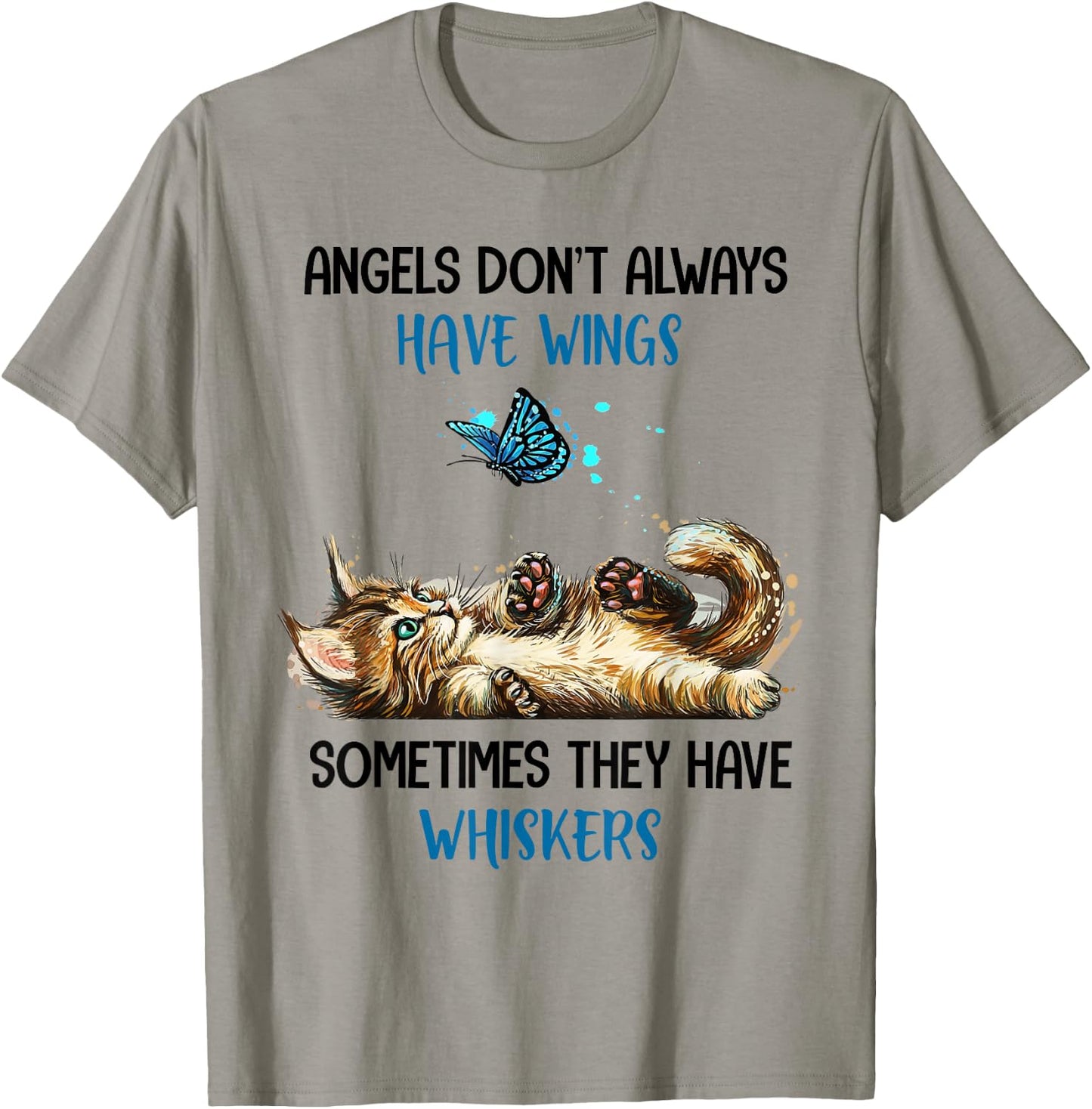 Angels Don't Always Have Wings They Have Whiskers Cat T-Shirt - T-Shirt | Sand