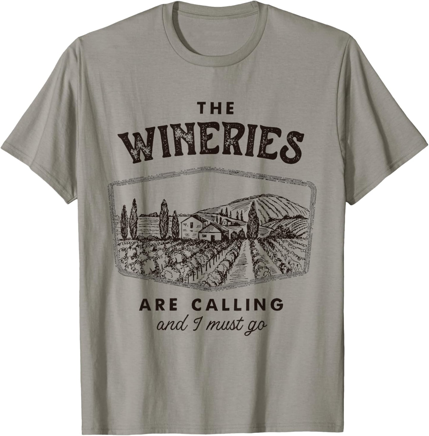 The Wineries are Calling and I Must Go, Wine Tasting, Lover T-Shirt - T-Shirt | Sand