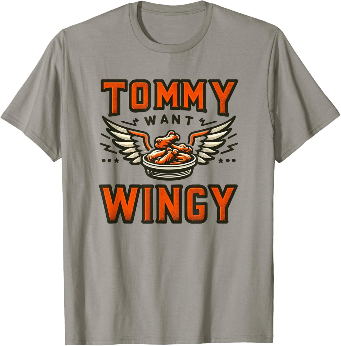 Tommy Want Wingy : Fried Chicken Wing Craze T-Shirt - T-Shirt | Sand