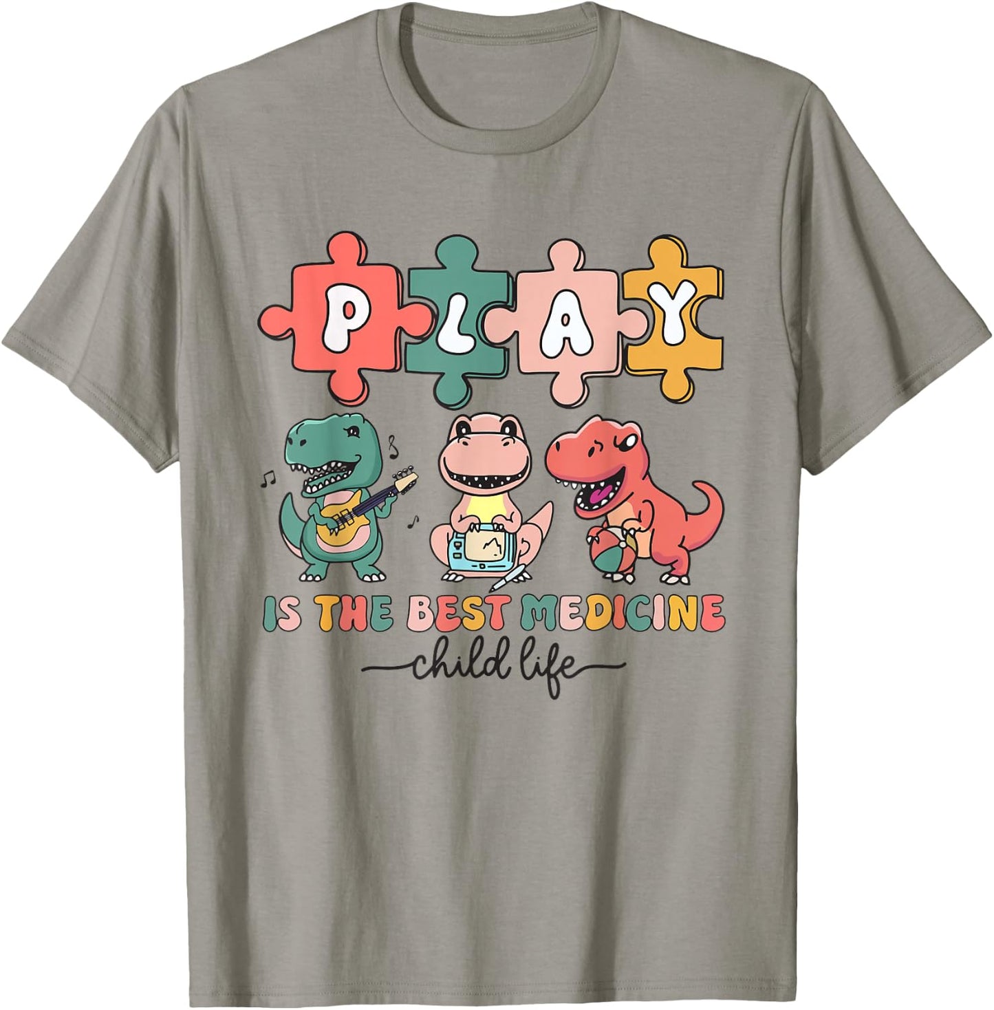 Dinosaur Child Life Specialist Play Is The Best Medicine CLS T-Shirt - T-Shirt | Sand