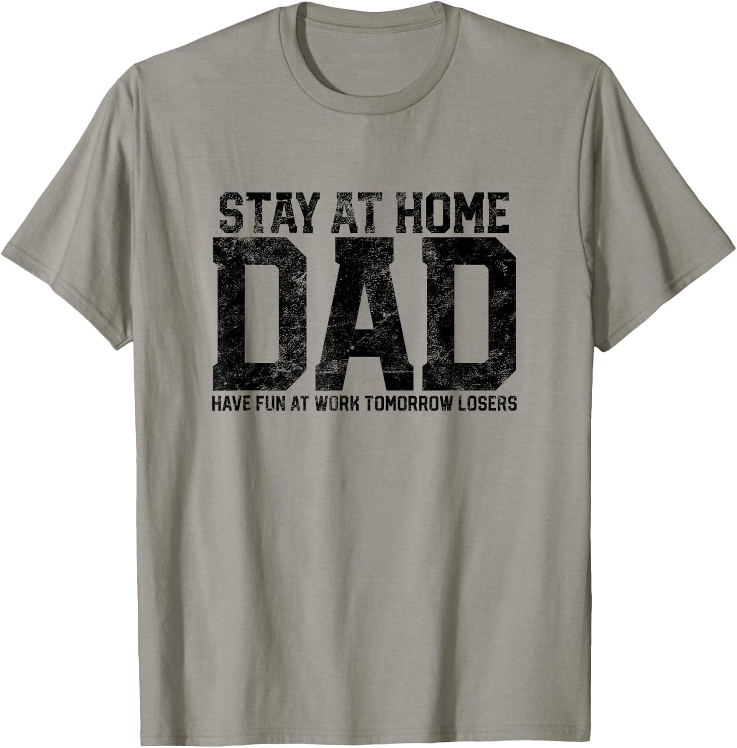 Stay At Home Dad Humor Funny Quote Fathers Quote Gift T-Shirt - T-Shirt | Sand