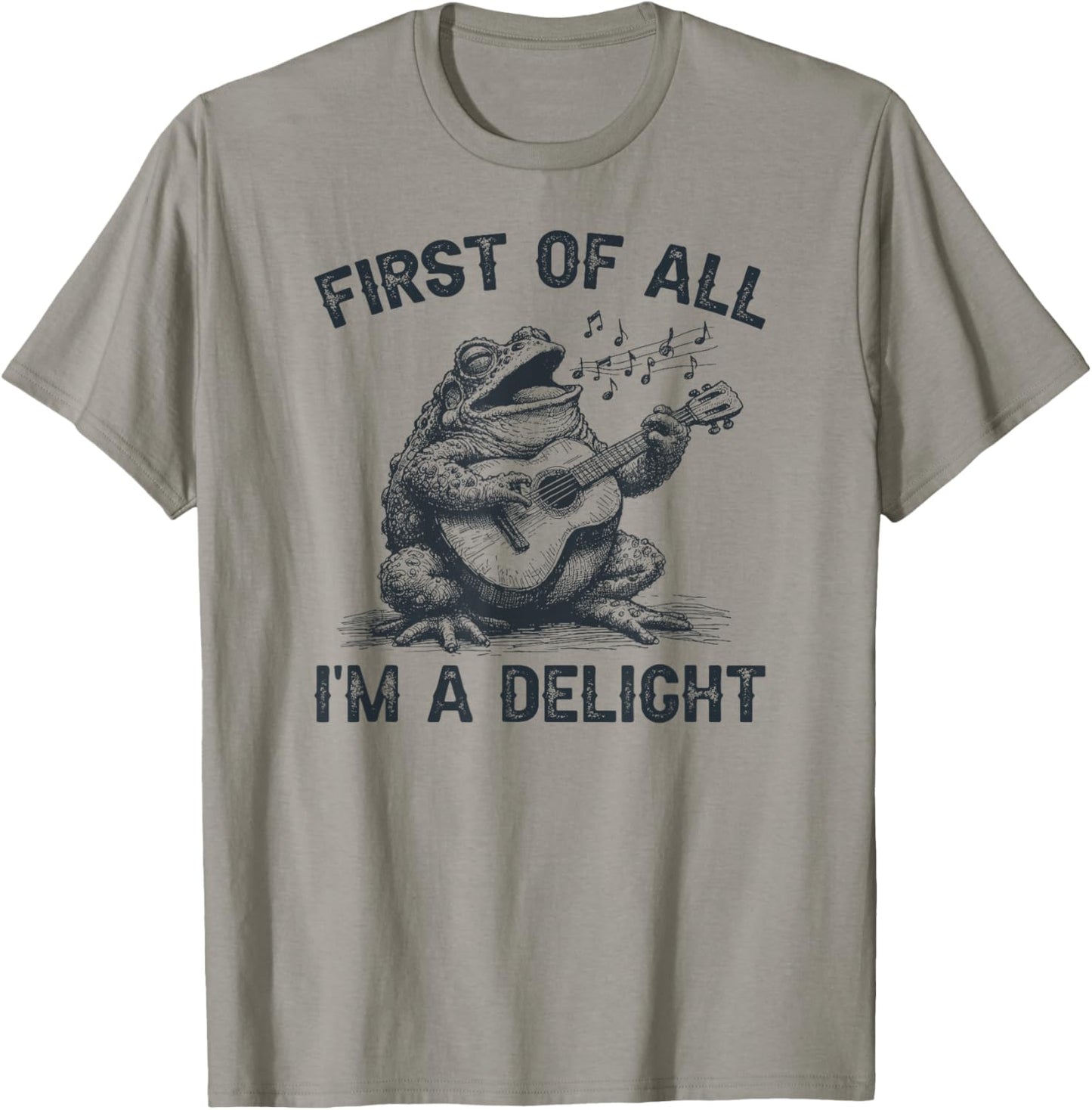 First Of All I'm A Delight, Funny Sarcastic Frog T-Shirt - T-Shirt | Sand