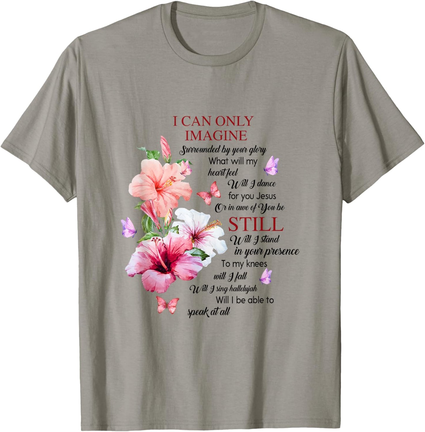 I Only Can Imagine Faith Christian Faith Jesus God Hibiscus T-Shirt - T-Shirt | Sand
