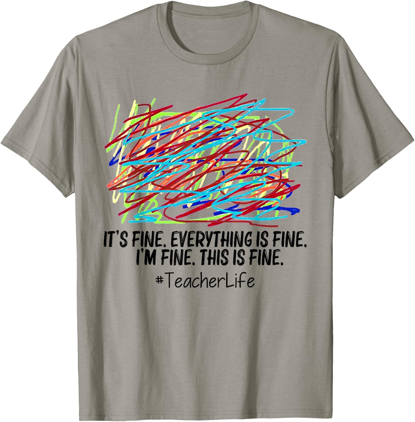 It's Fine Everything Is Fine I'm Fine This Is Fine Teacher Women T-Shirt - T-Shirt | Sand