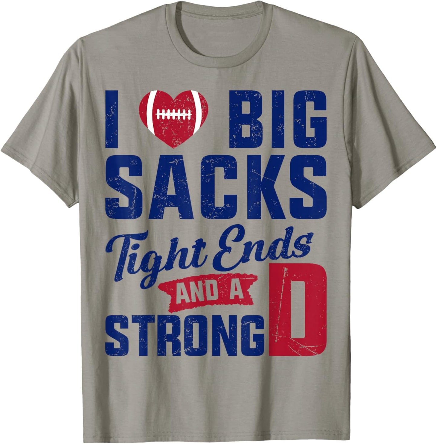 I Love Big Sacks Tight Ends And Strong D Football Saying T-Shirt - T-Shirt | Sand