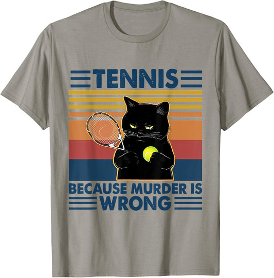 Tennis Because Murder Is Wrong TENNIS T-Shirt - T-Shirt | Sand