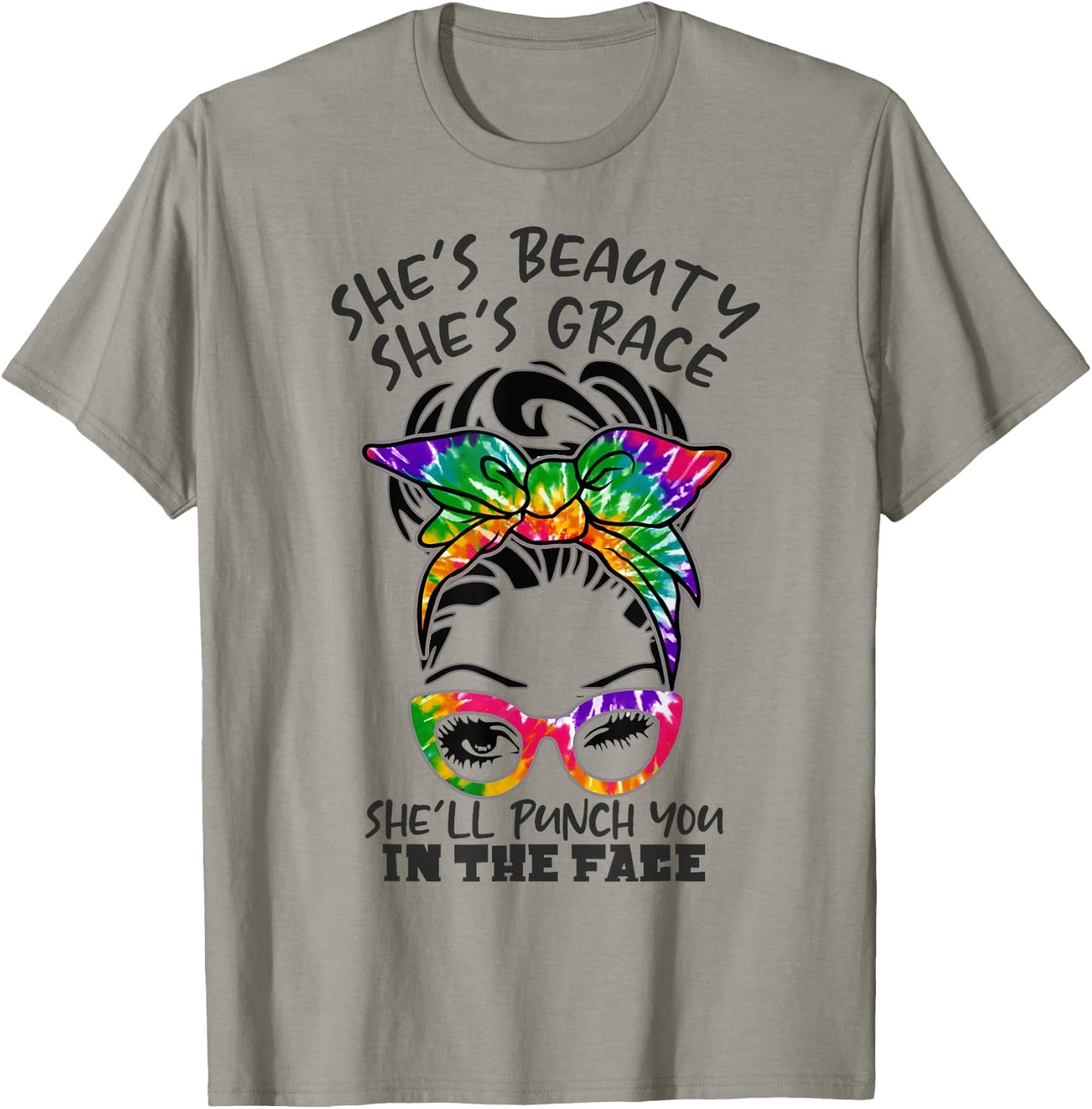 She is Beauty She is Grace She Will Punch You In the Face T-Shirt - T-Shirt | Sand