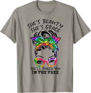 She is Beauty She is Grace She Will Punch You In the Face T-Shirt - T-Shirt | Sand
