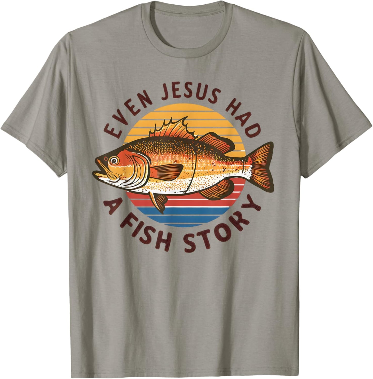 Fishing Even Jesus Had Fish Story Funny Bass Fish Dad T-Shirt - T-Shirt | Sand