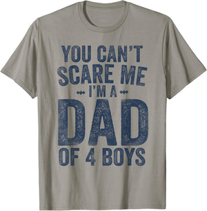 You Can't Scare Me I'm a Dad of 4 Boys Father's Day T-Shirt - T-Shirt | Sand