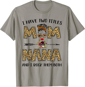 I Have Two Titles Mom And Nana Leopard Mother's Day Gift T-Shirt - T-Shirt | Sand