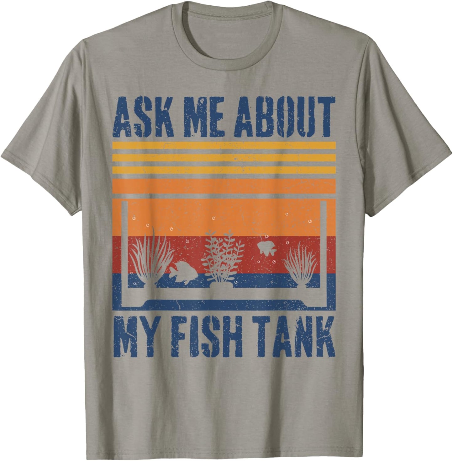 Ask Me About My Fish Tank Funny Aquarium T-Shirt - T-Shirt | Sand
