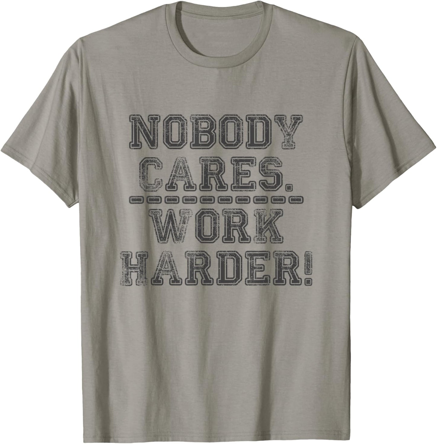 Retro Nobody Cares Work Harder Funny Fitness Motivation Gift T-Shirt - T-Shirt | Sand