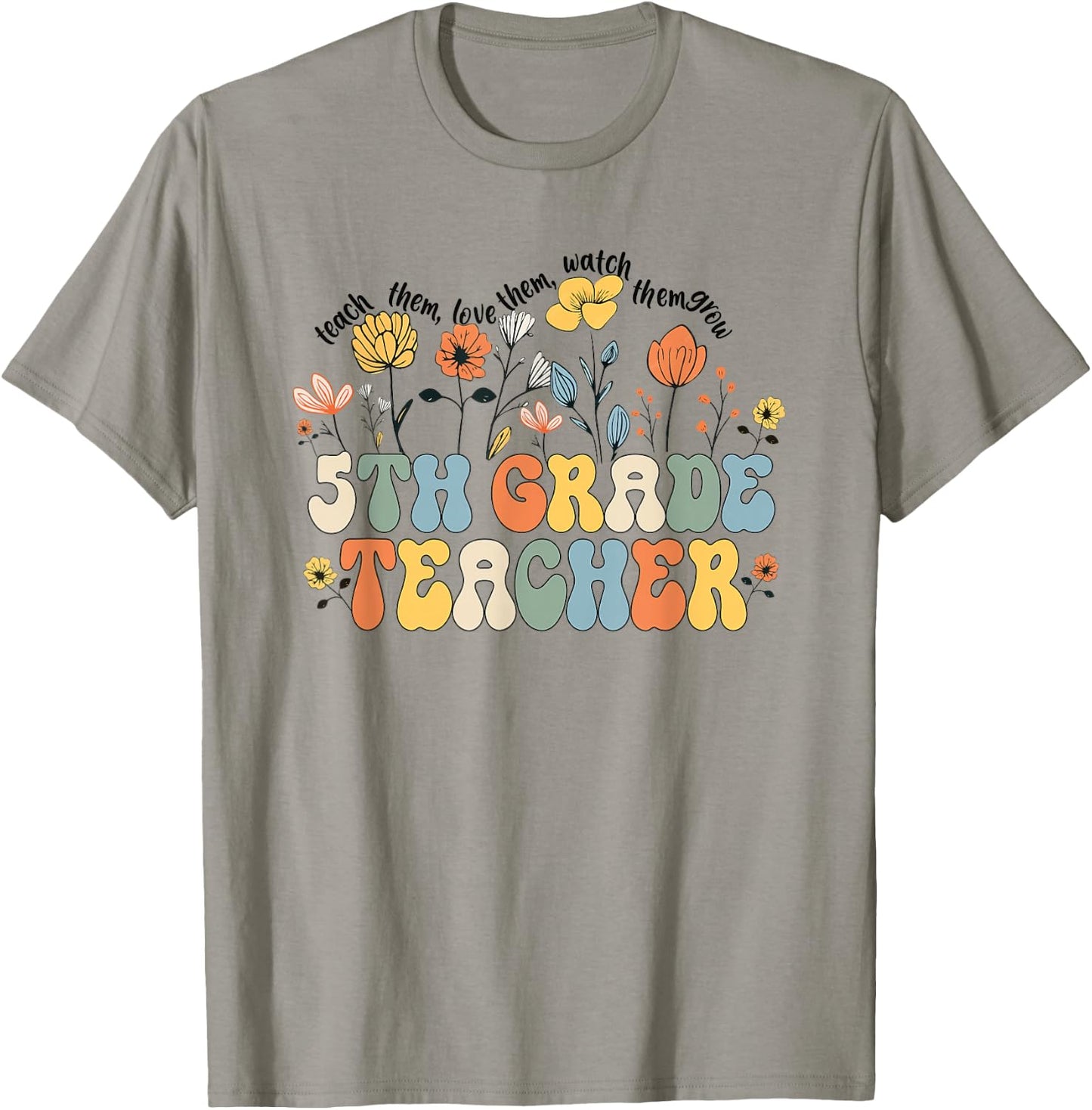 5th Fifth Grade Teacher Appreciation Teaching Wildflowers T-Shirt - T-Shirt | Sand