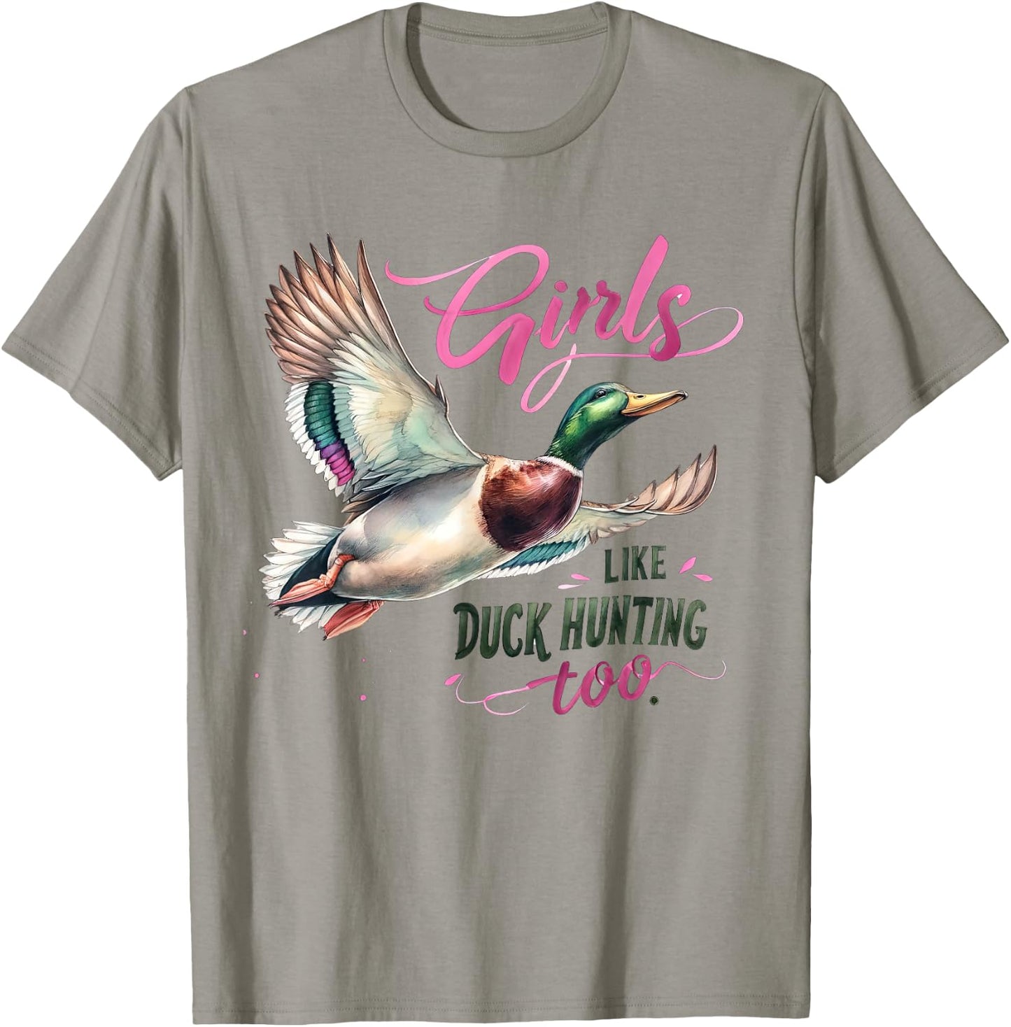 Duck Hunting Girls Like Duck Hunting Too Girl Duck Hunter T-Shirt - T-Shirt | Sand