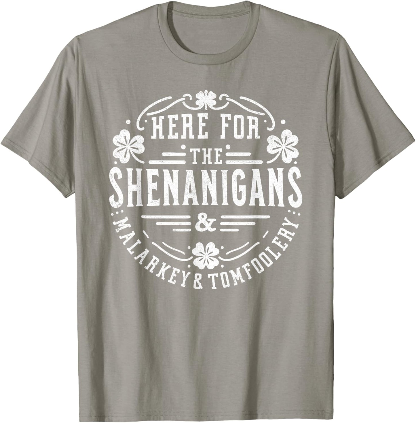 Here for the Shenanigans Malarkey and Tomfoolery St Patricks T-Shirt - T-Shirt | Sand