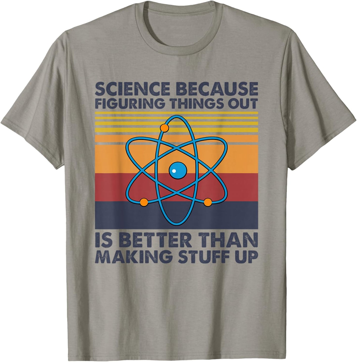 Funny Science Saying Pun Joke T-Shirt - T-Shirt | Sand