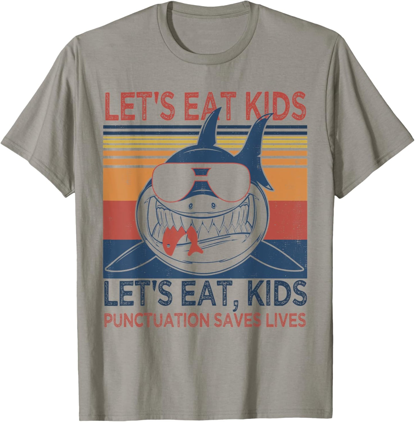 Let's Eat Kids Punctuation Saves Lives Funny Grammar Shark T-Shirt - T-Shirt | Sand