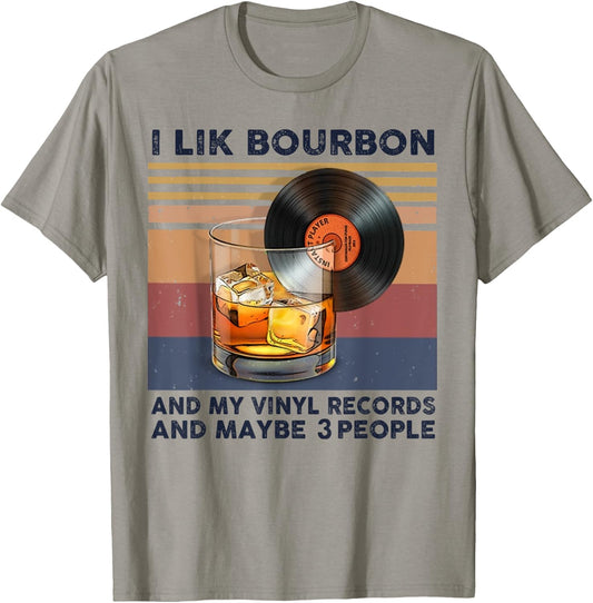 I Like Bourbon And My Vinyl Records And Maybe 3 People T-Shirt - T-Shirt | Sand