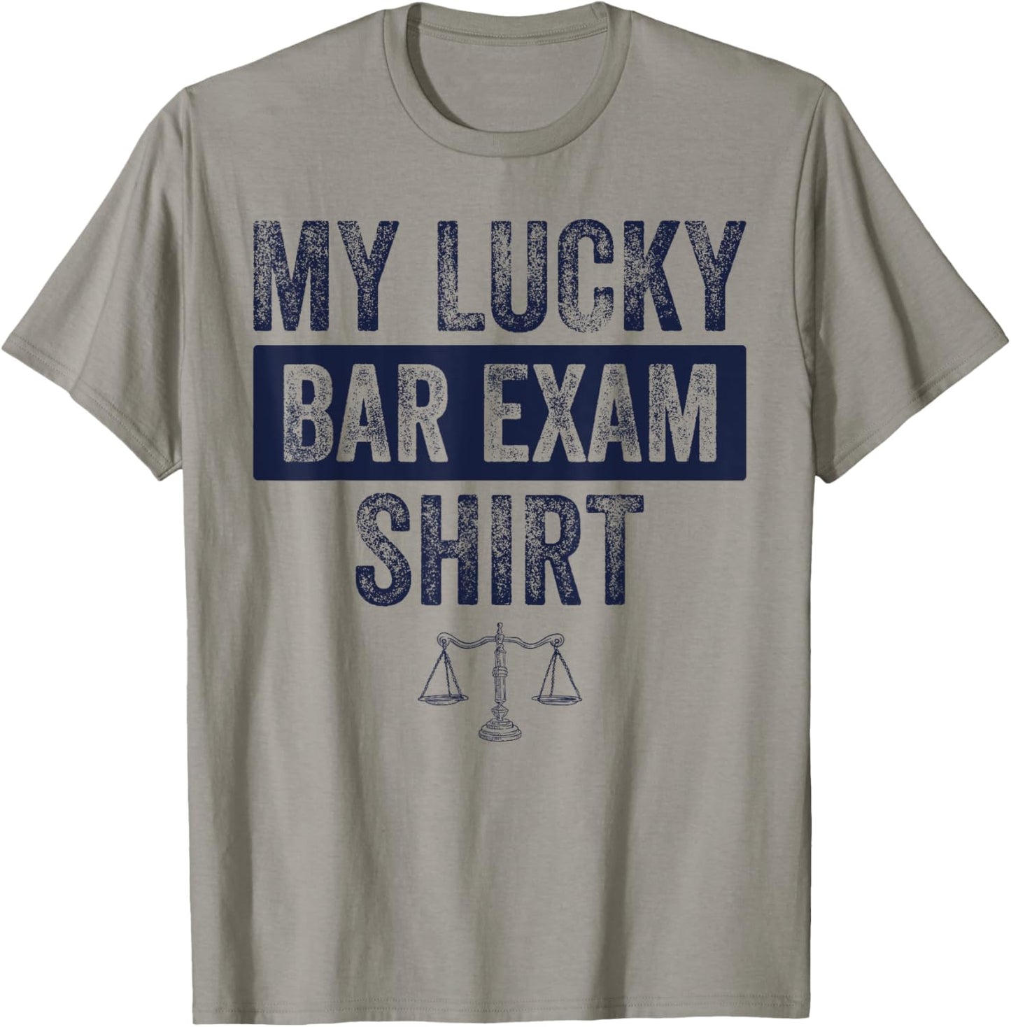 Funny Law School Graduation Gifts Him Her Lucky Bar Exam T-Shirt - T-Shirt | Sand