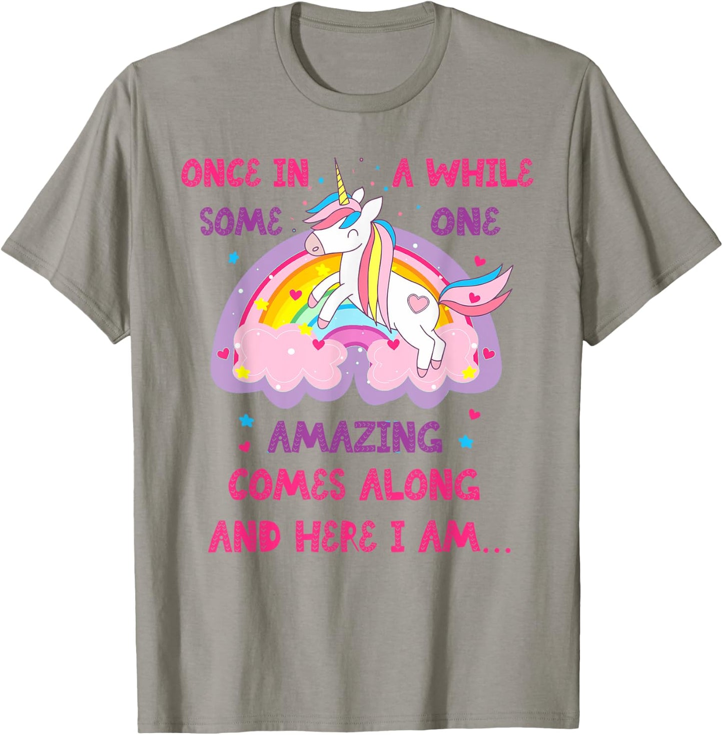 Once In A While Someone Amazing Comes Along And Here I Am T-Shirt - T-Shirt | Sand