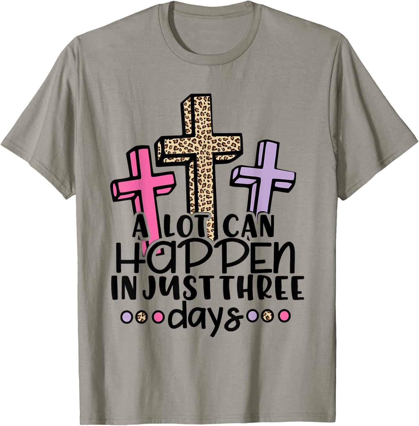 Jesus Easter Gift Cross Risen A Lot Can Happen 3 Day Leopard T-Shirt - T-Shirt | Sand