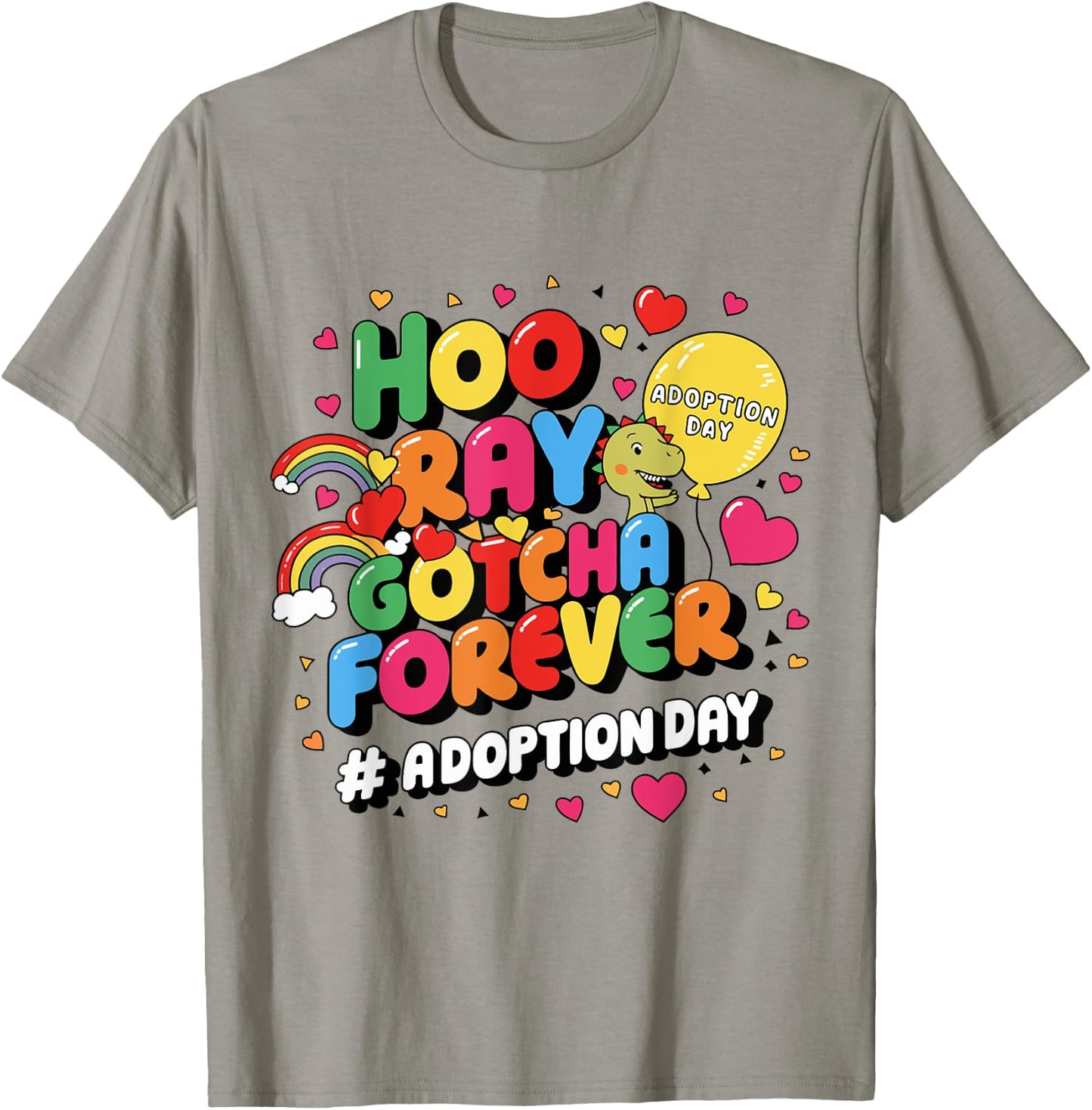 Gotcha Forever Gotcha Day Dinosaur Girls Boys Kids Toddler T-Shirt - T-Shirt | Sand