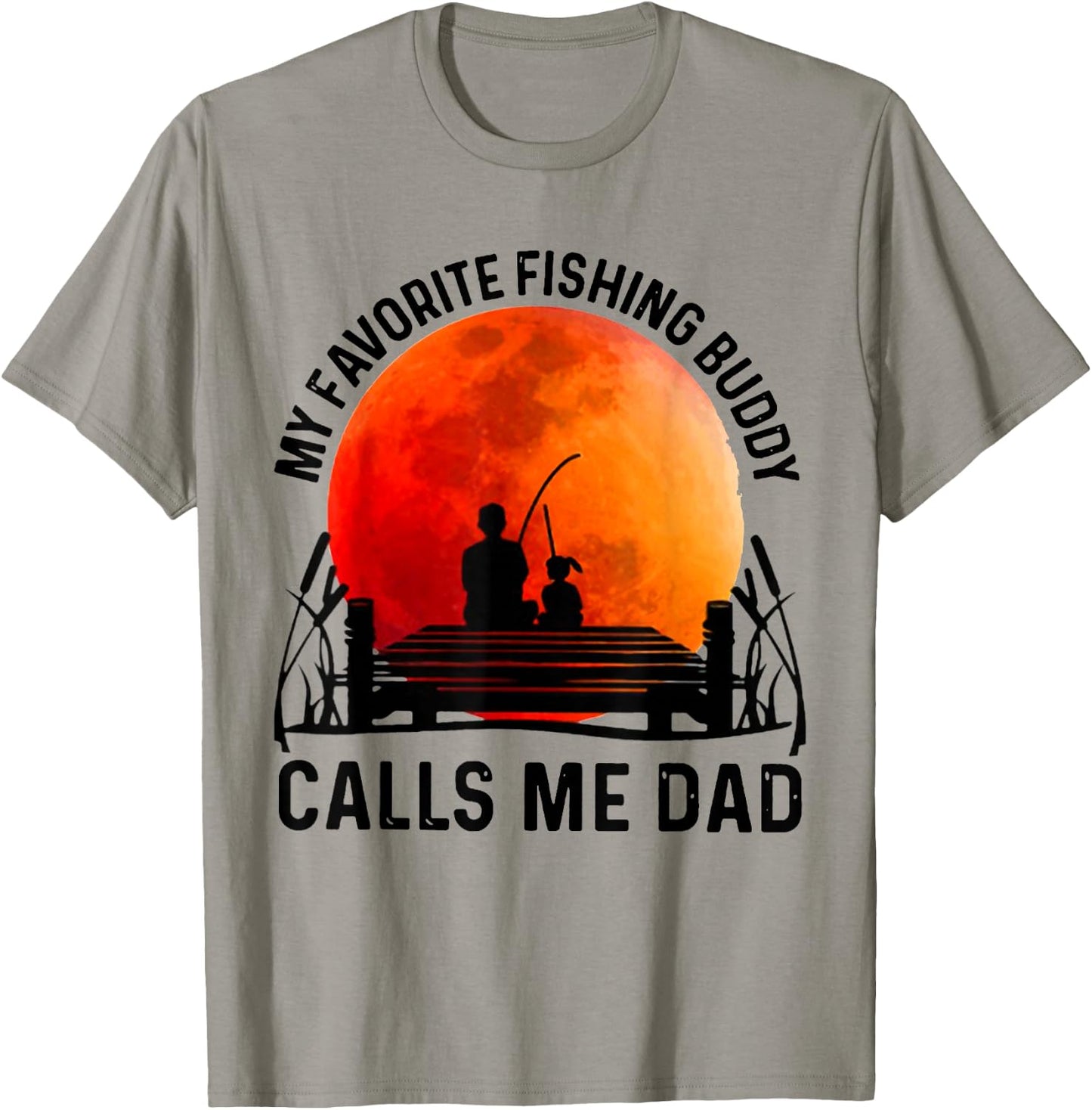 My Favorite Fishing Buddy Calls Me Dad T-Shirt - T-Shirt | Sand