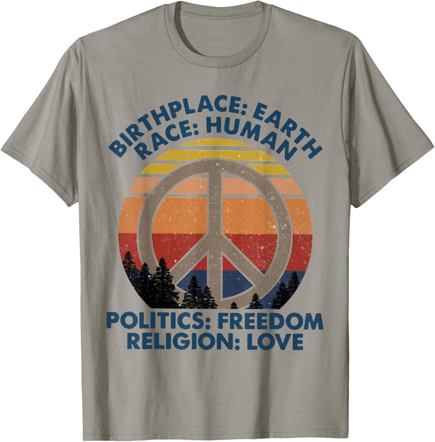 Birthplace Earth Race Human Politics Freedom Religion Love T-Shirt - T-Shirt | Sand
