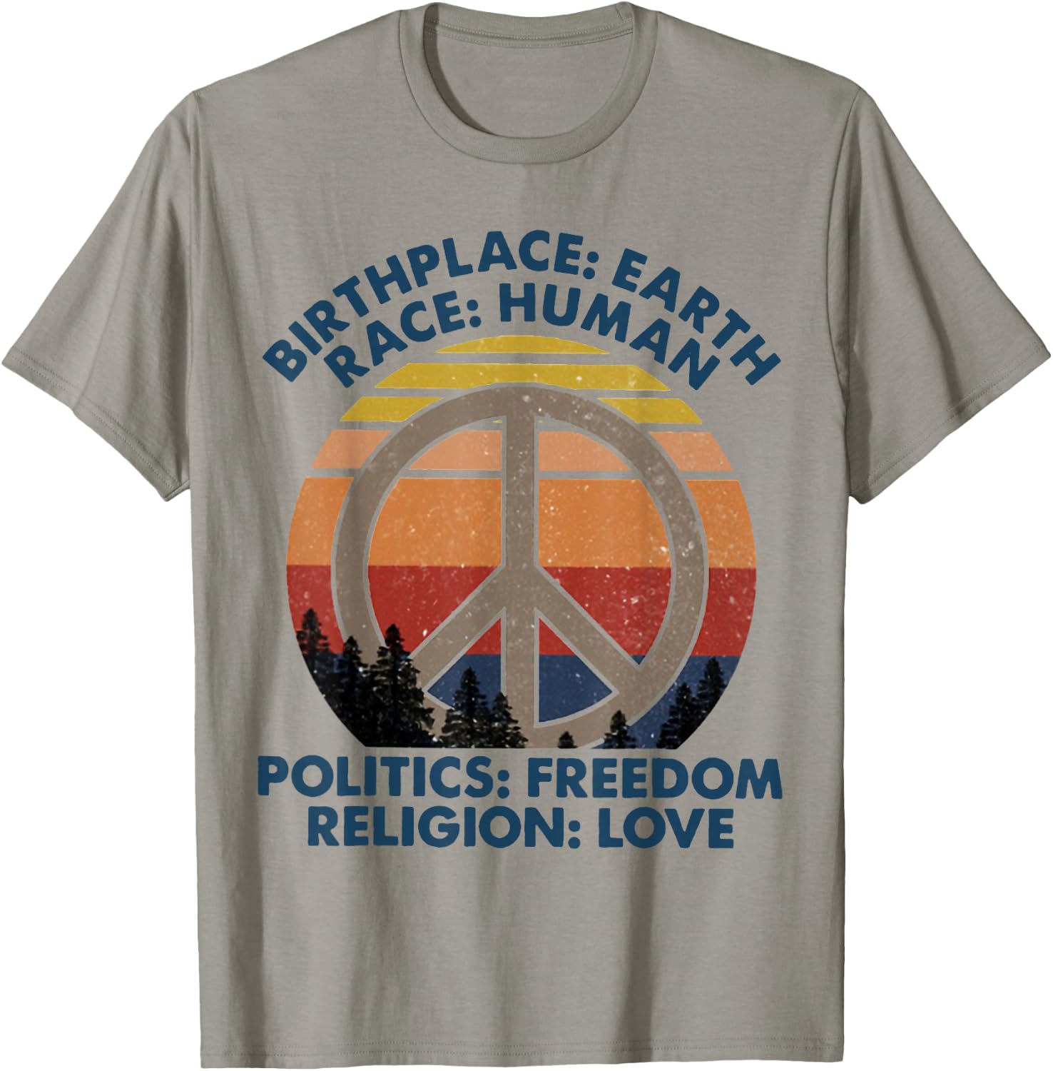 Birthplace Earth Race Human Politics Freedom Religion Love T-Shirt - T-Shirt | Sand