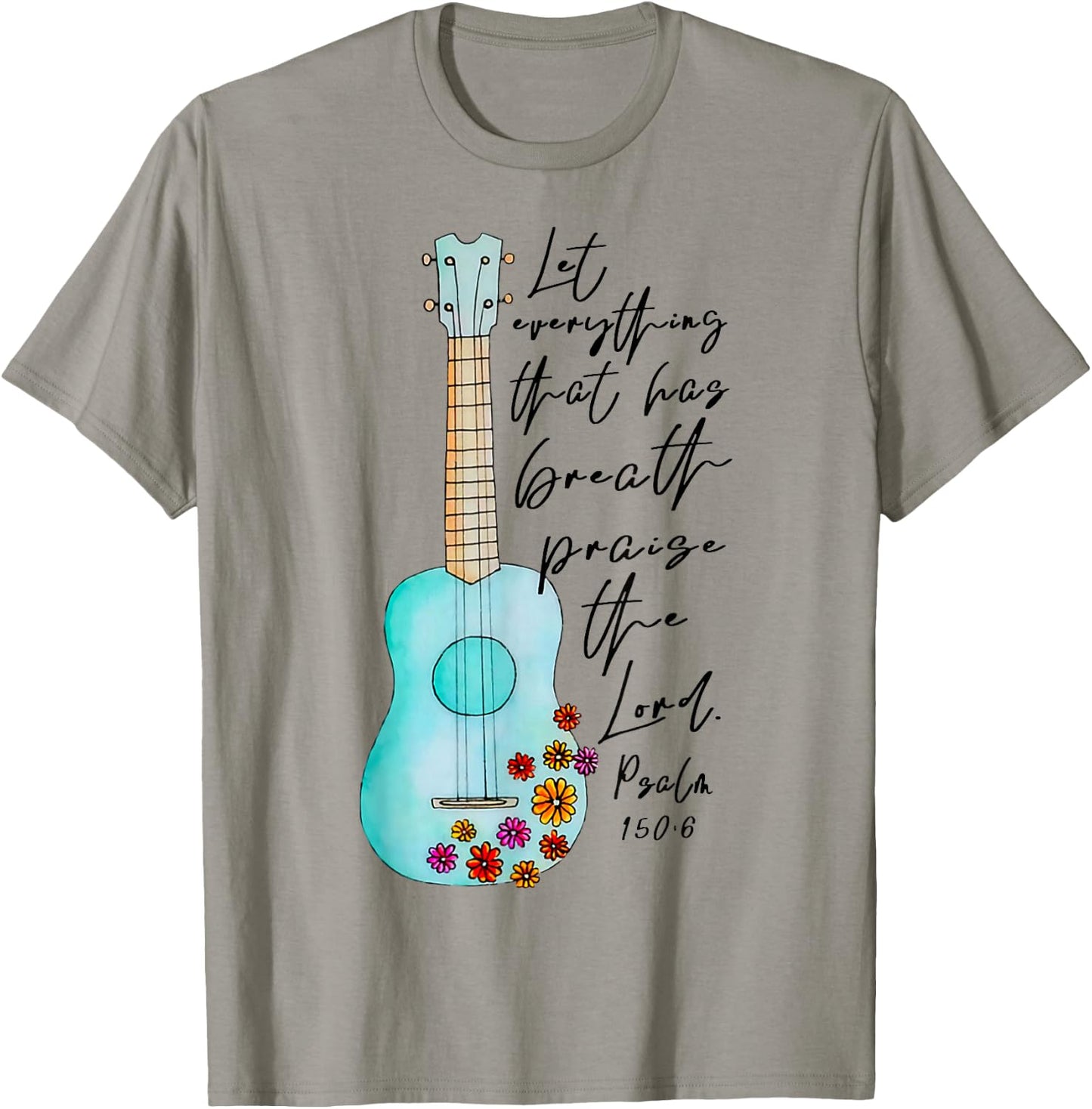 Let Everything That Has Breath Praise The Lord Ukulele T-Shirt - T-Shirt | Sand
