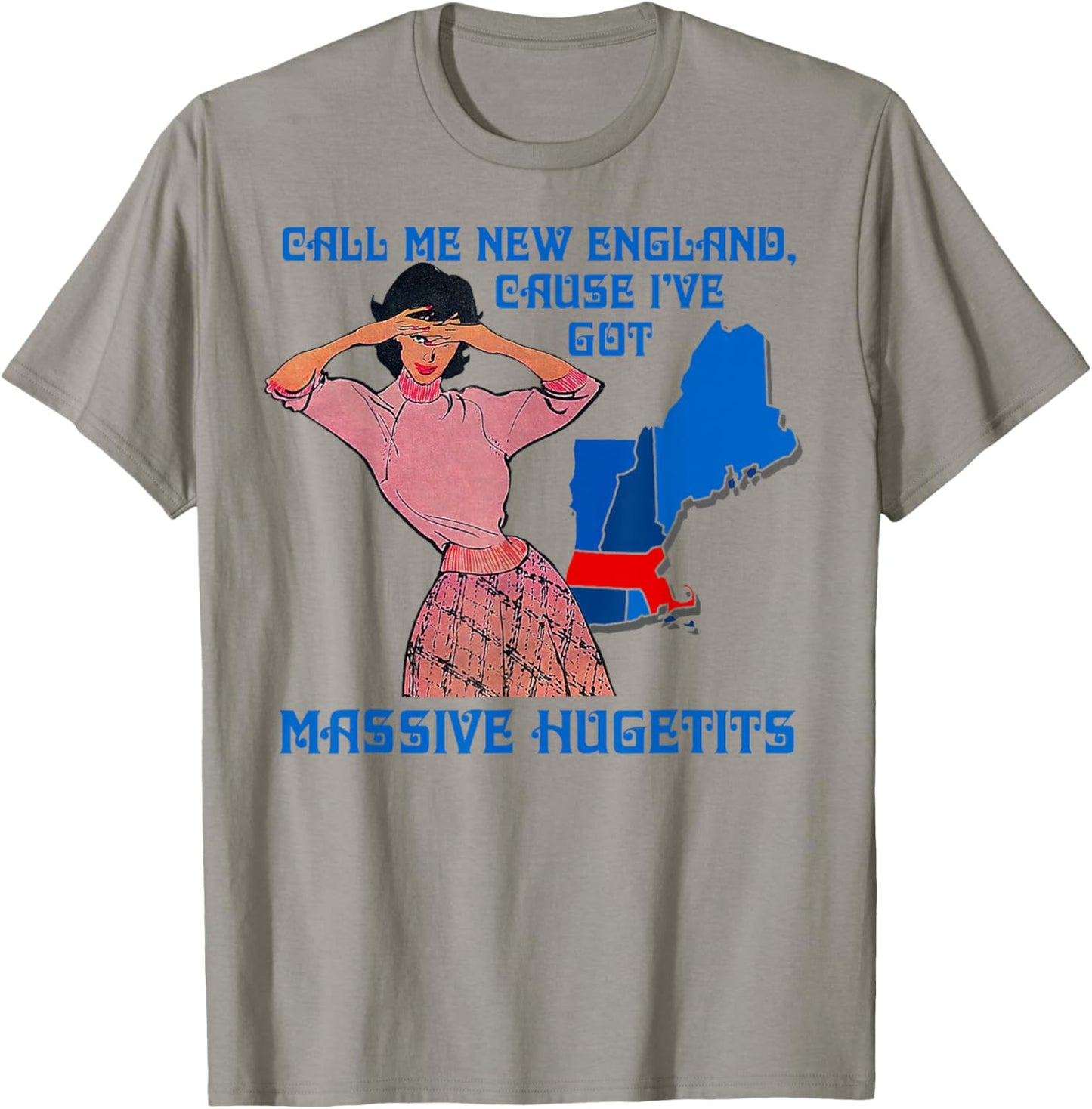 Funny Call Me New England Cause I Ve Got Massive Hugetits T-Shirt - T-Shirt | Sand