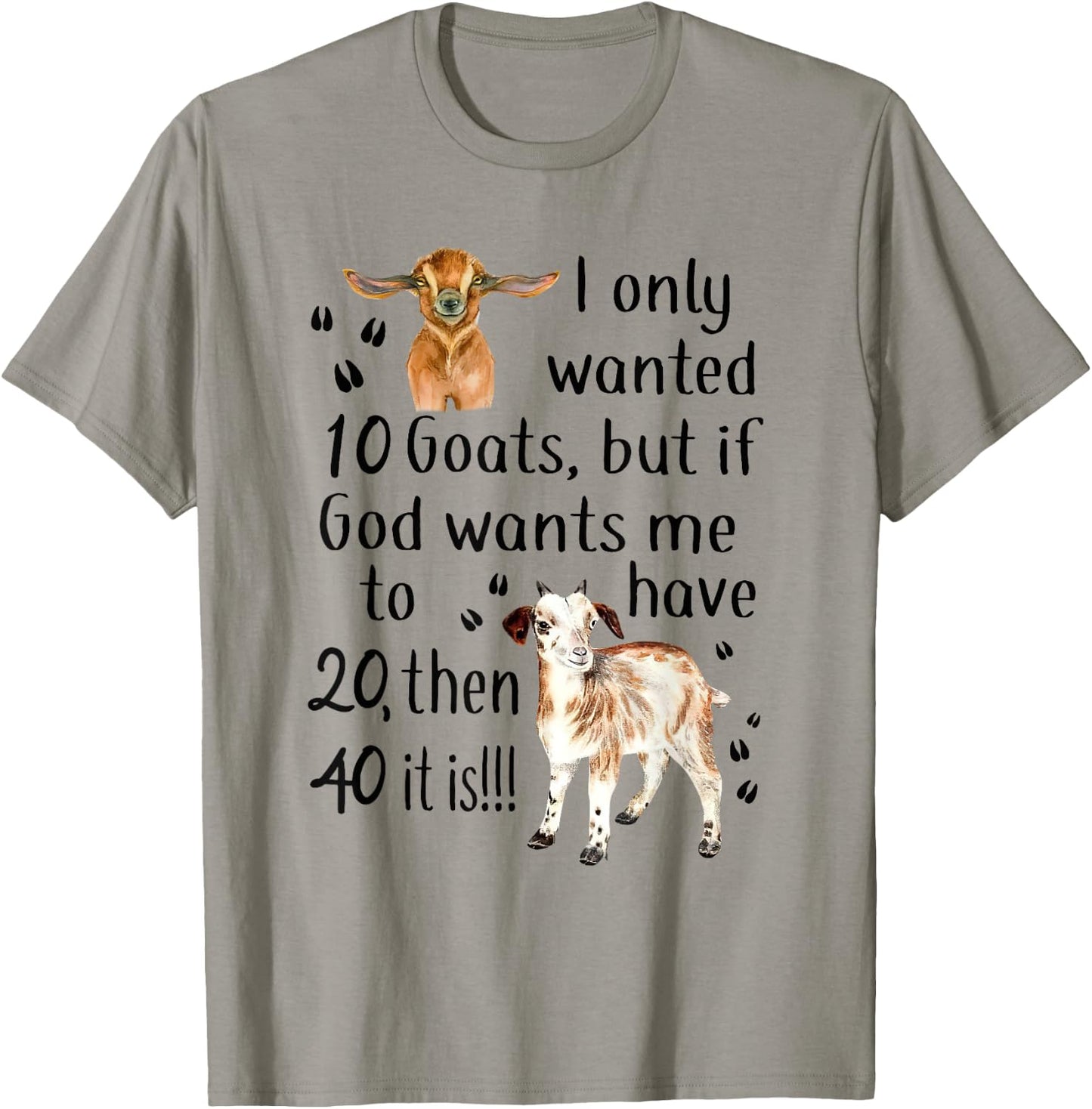 I Only Wanted 10 Goats Funny Goat Lover Farmer T-Shirt - T-Shirt | Sand
