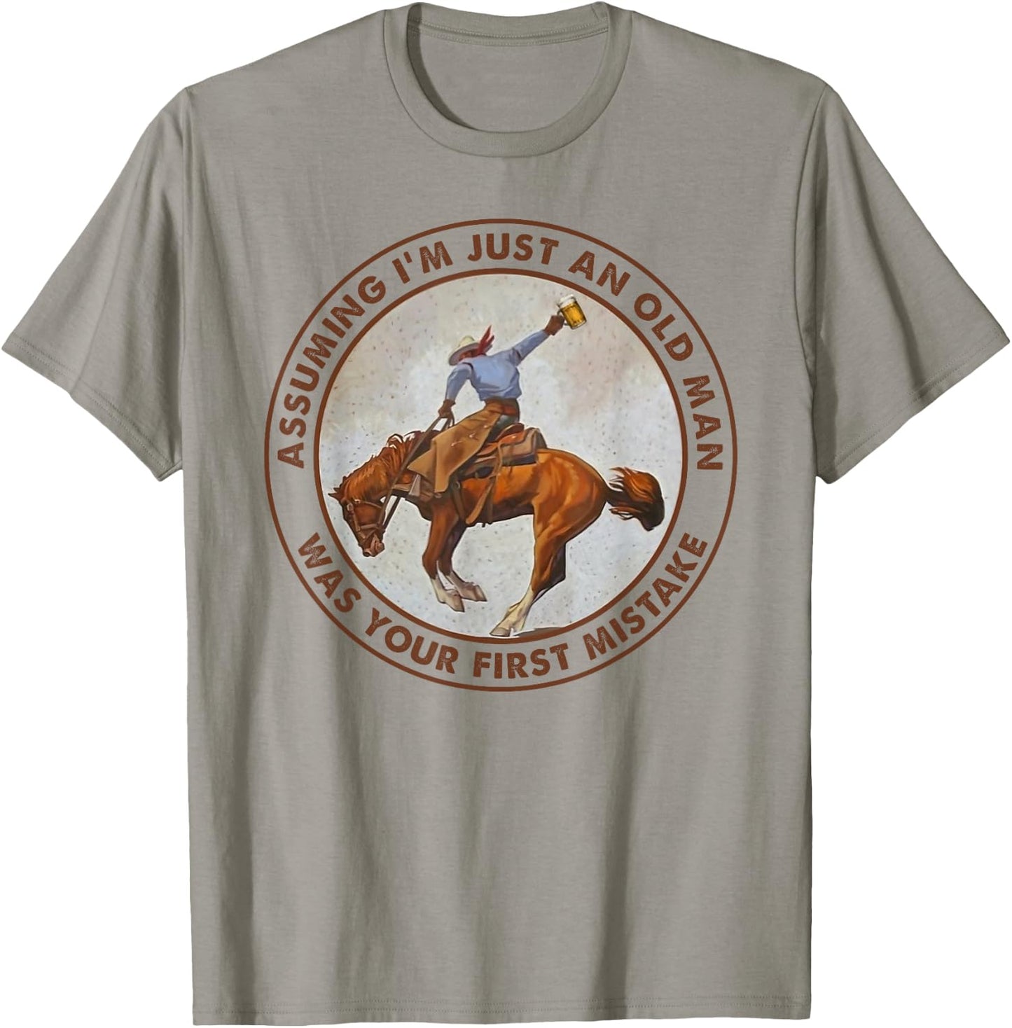 Assuming I'm just an old man was your first mistake T-Shirt - T-Shirt | Sand
