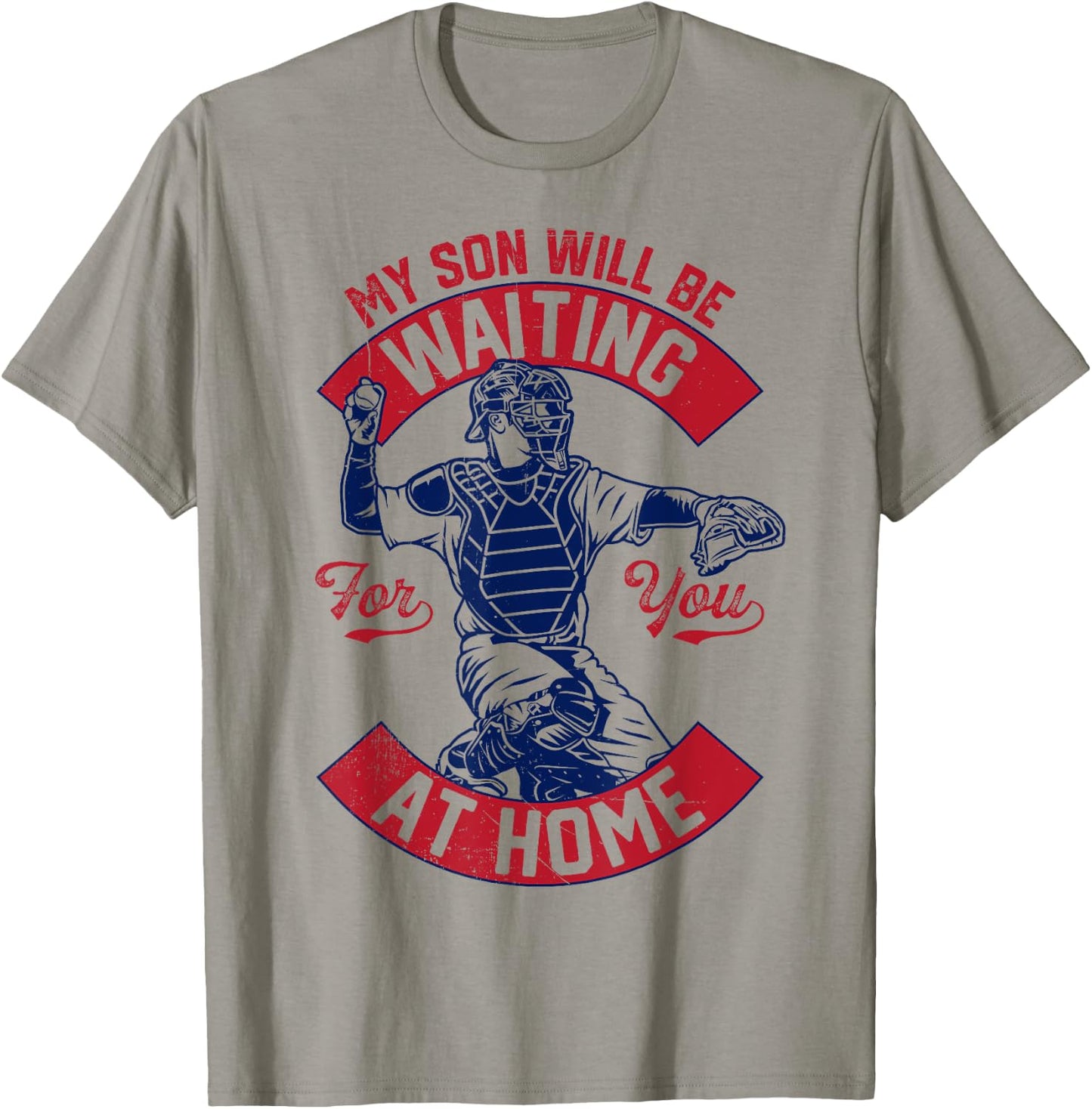 My Son Will Be Waiting For You At Home Baseball Catcher Wife T-Shirt - T-Shirt | Sand