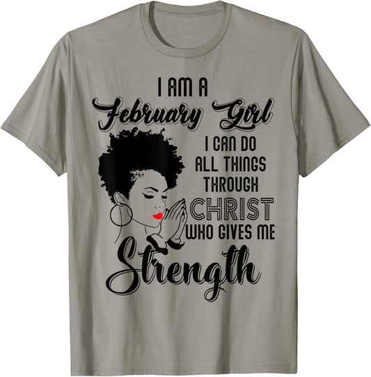 I'm a February Girl I can do all things through Christ T-Shirt - T-Shirt | Sand