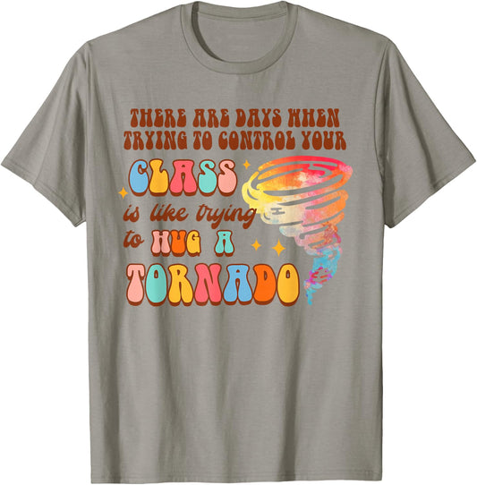Funny Teacher Control Your Class Trying To Hug A Tornado T-Shirt - T-Shirt | Sand