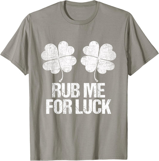 Rub Me For Lucky Shamrock Boobs St Patrick Day Sexy T-Shirt - T-Shirt | Sand