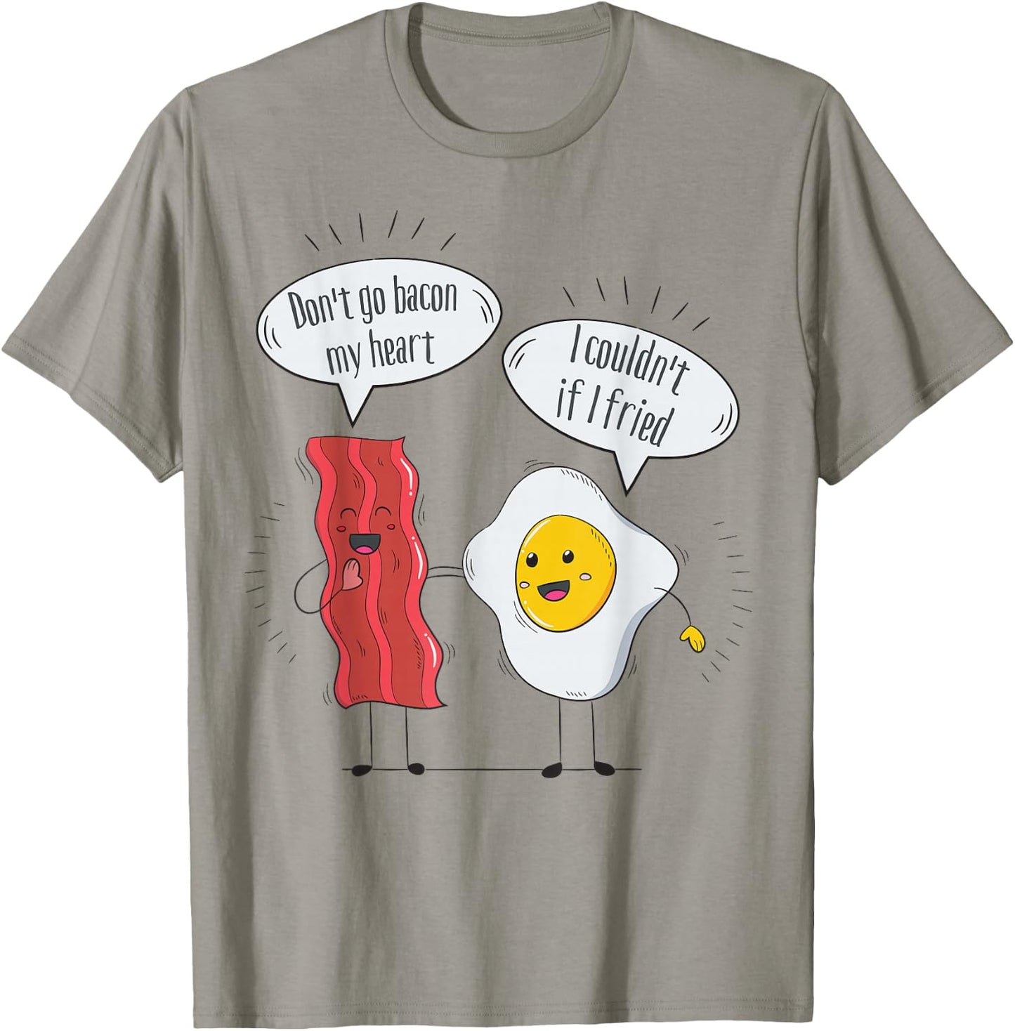 Don't go Bacon My Heart - Bacon and Eggs, Funny Bacon T-Shirt - T-Shirt | Sand