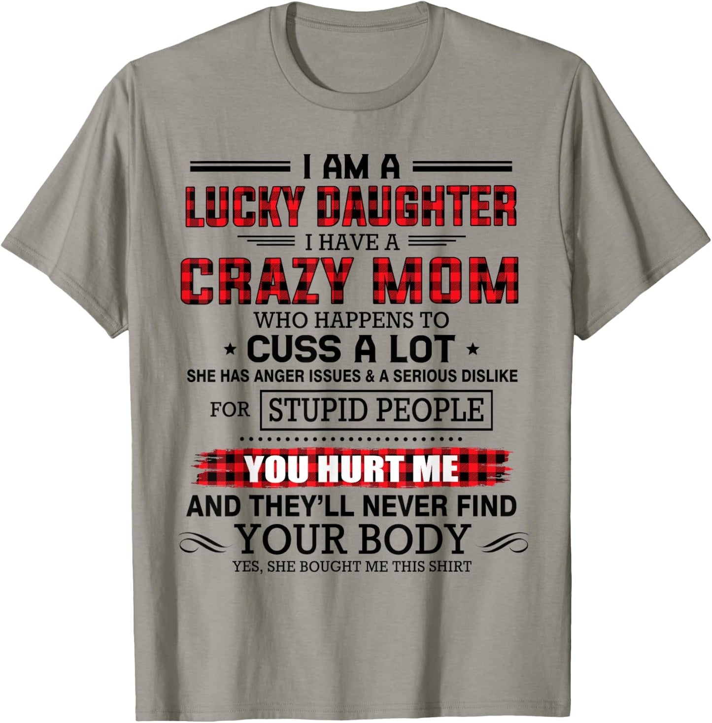 I am a lucky daughter I have a crazy mom shirt for daughter T-Shirt - T-Shirt | Sand