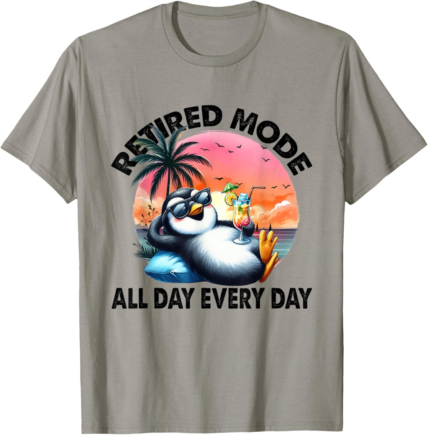 Funny Penguin Shirt, Retired Mode All Day Every Day T-Shirt - T-Shirt | Sand