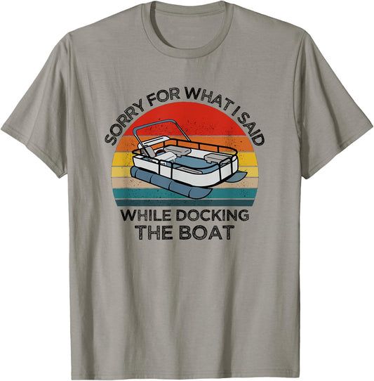 I'm Sorry For What I Said When I Was Docking The Boat gift T-Shirt - T-Shirt | Sand